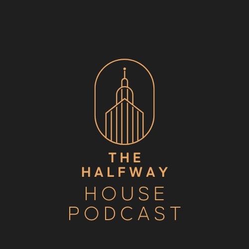 The Halfway House Podcast