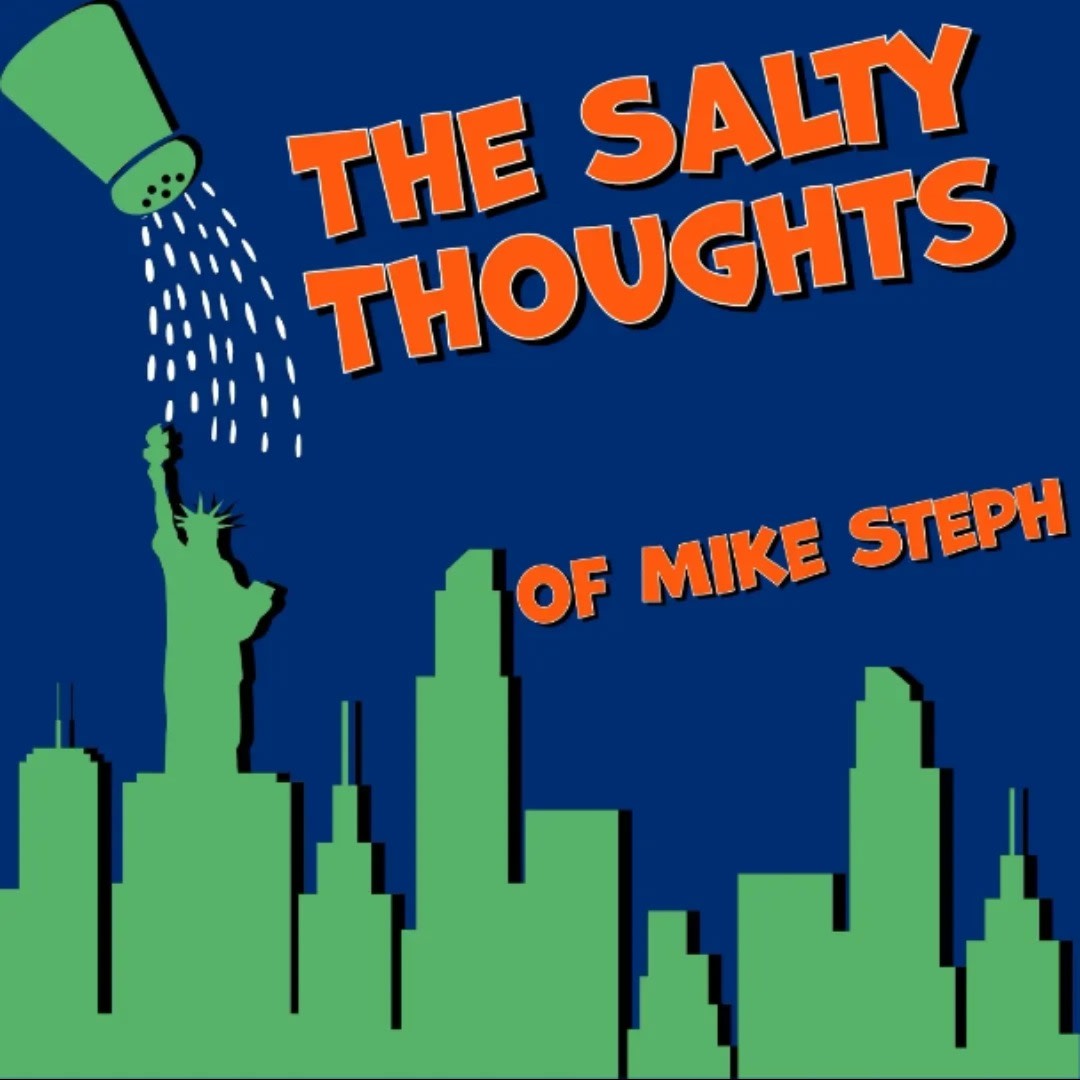 The Salty Thoughts of Mike Steph Podcast