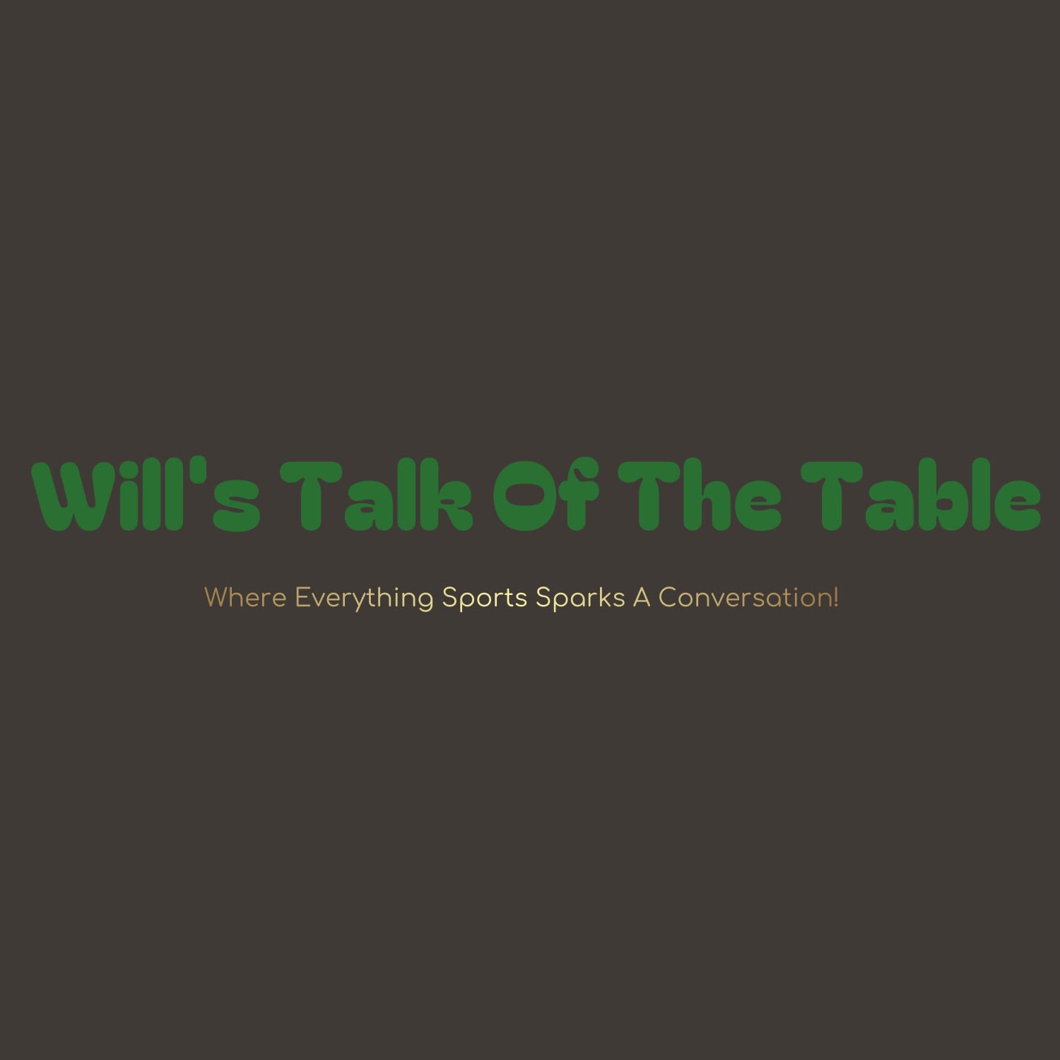 Will's Talk of the Table