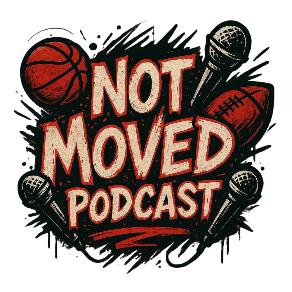 Not Moved Podcast