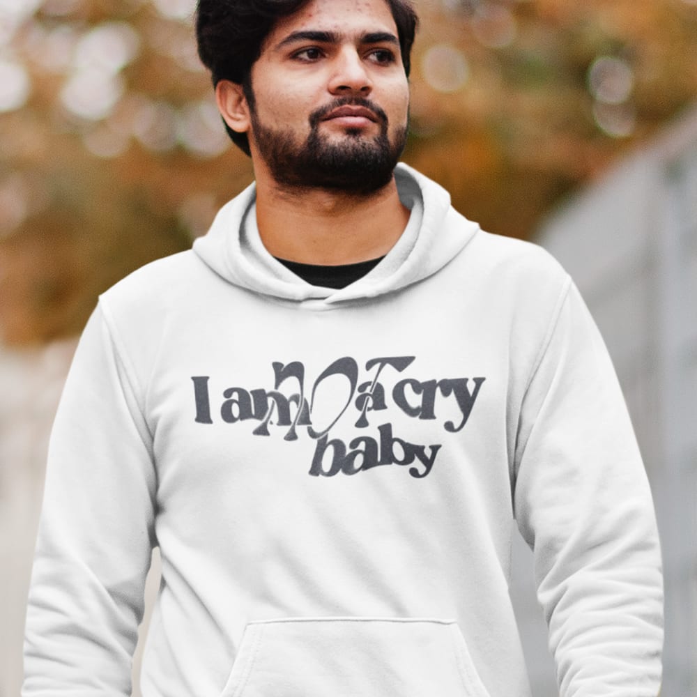 I am NOT a cry baby Unisex Hoodie, Black Logo