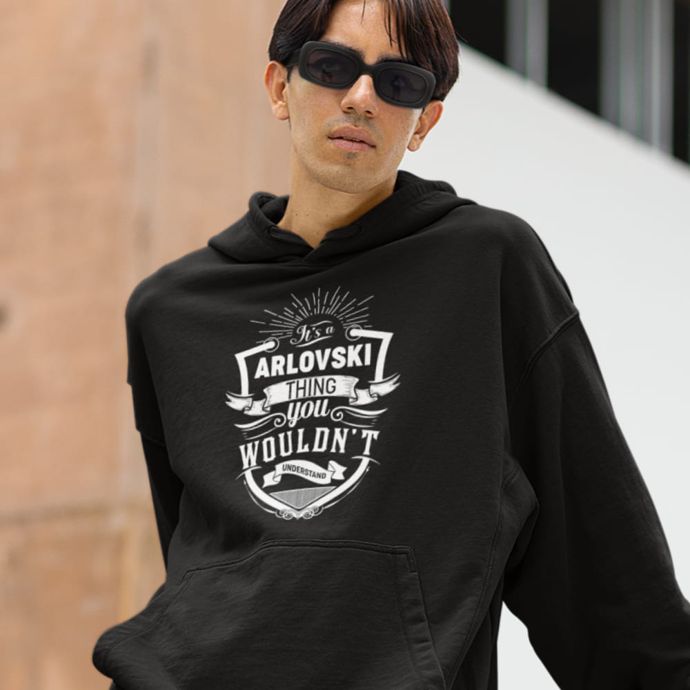 It's a ARLOVSKI Thing You Wouldn't Understand Hoodie