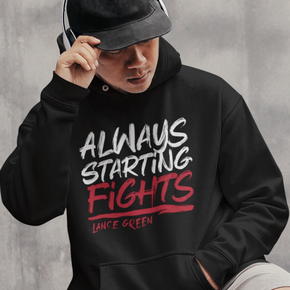 Lance Green "Always Starting Fights" Hoodie