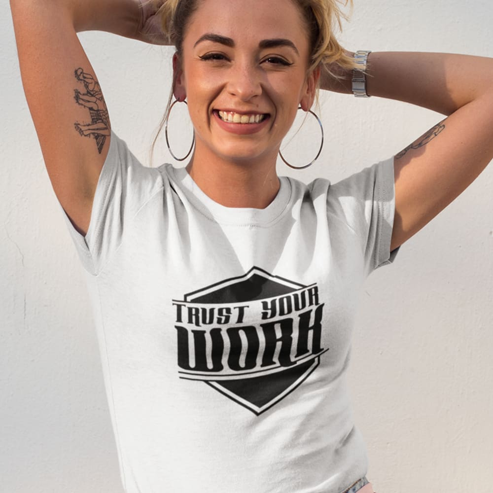 "Trust Your Work" Women's T-Shirt by Jonathan Bryant II