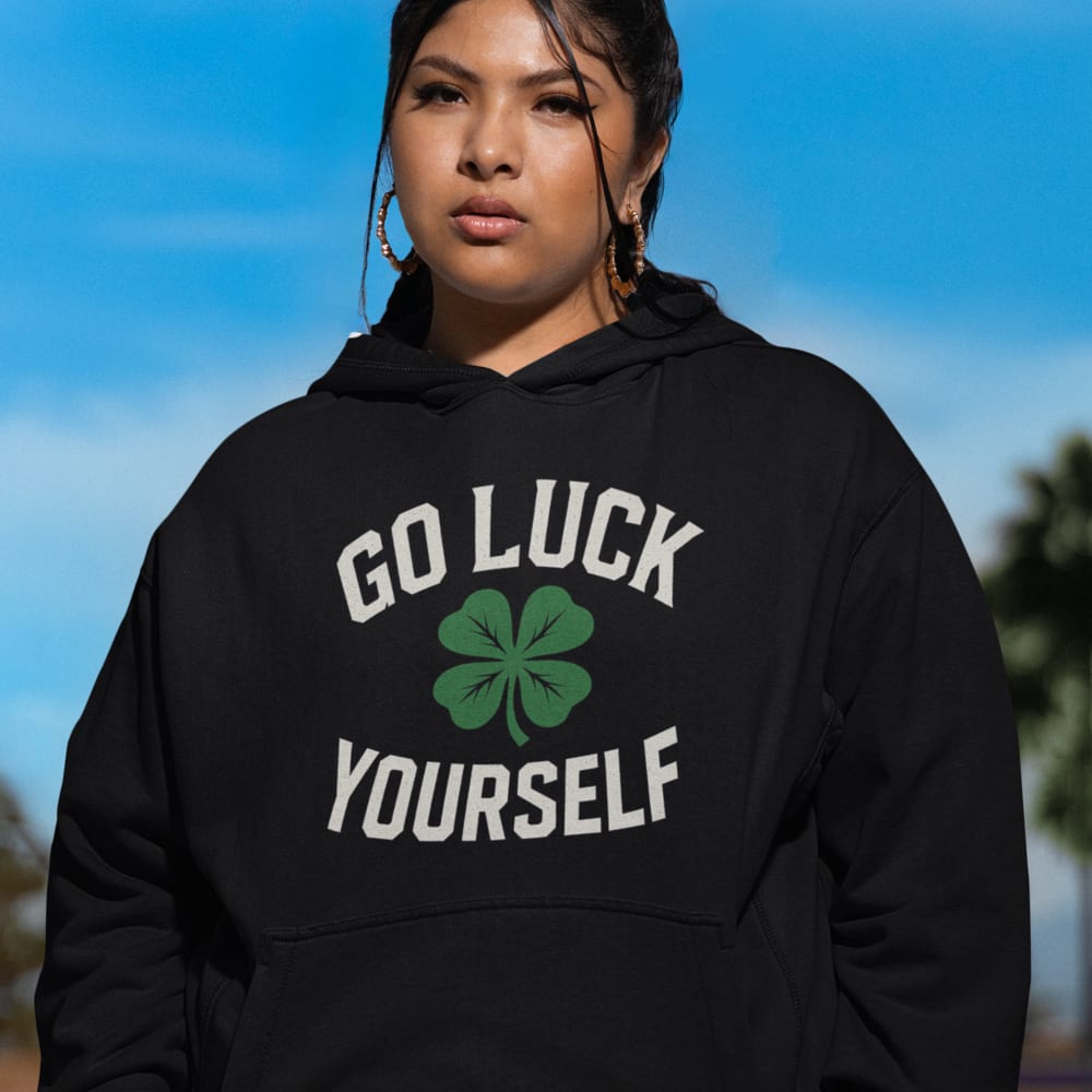 Go Luck Yourself Hoodie