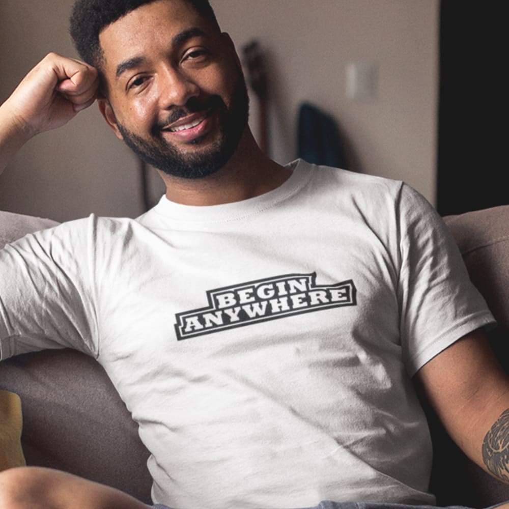 "Begin Anywhere" T-Shirt by Jonathan Bryant II