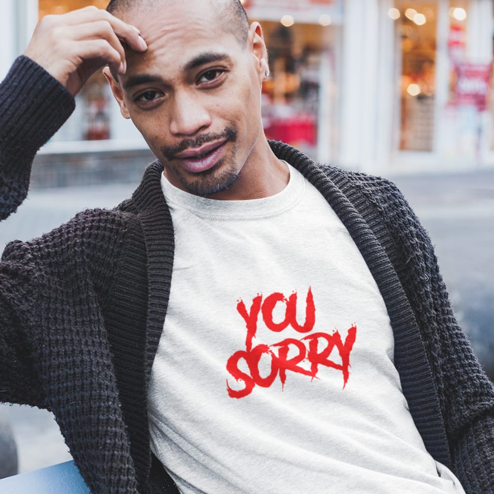 YOU SORRY by Jordon Murphy, T-Shirt