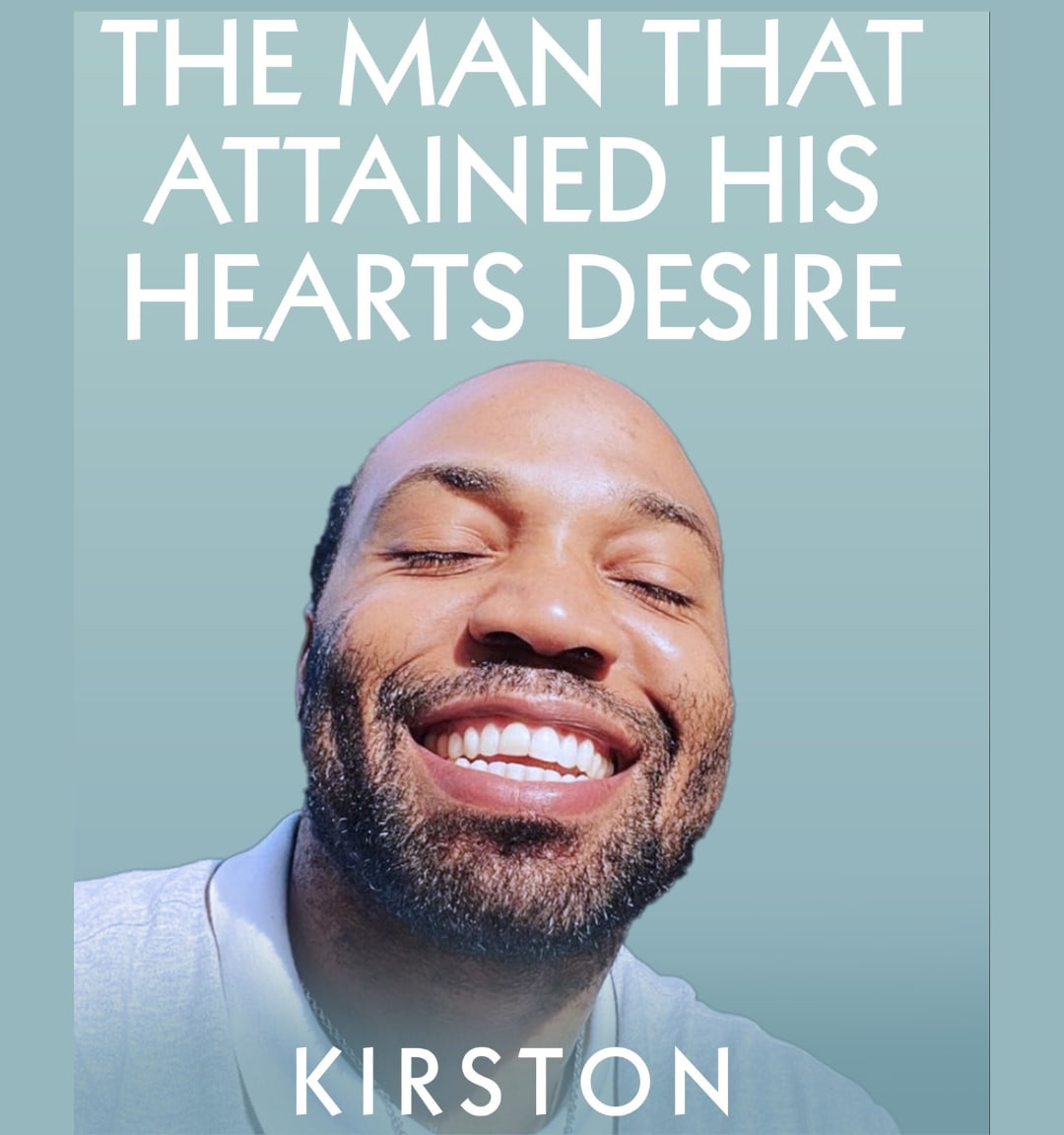  The Man That Attained His Heart's Desires