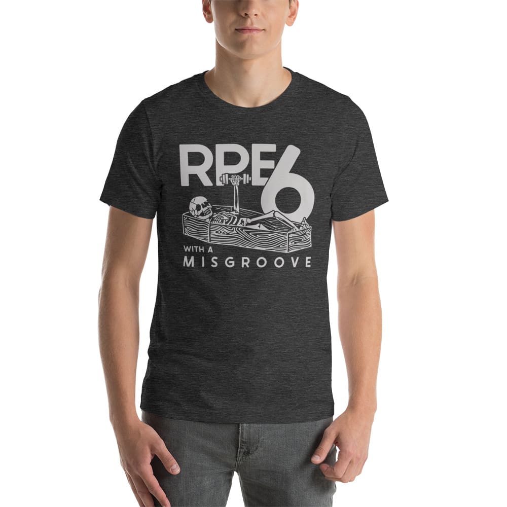 RPE 6 by MG Strength Coach - T-Shirt