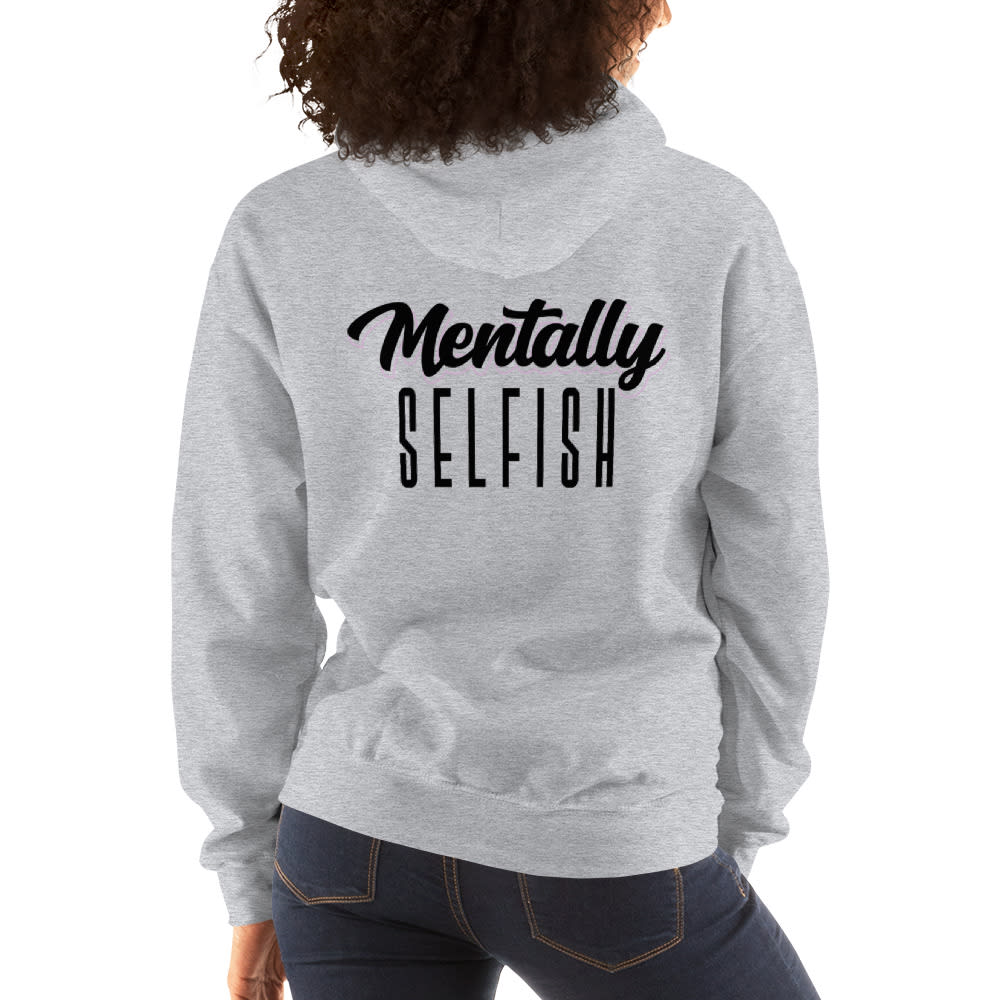 "Mentally Selfish" by Kyla Mclaurin Women's Hoodie, Dark Logo