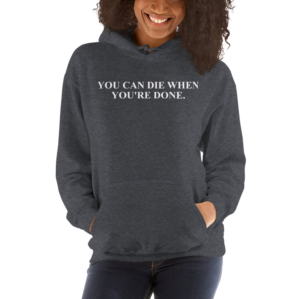 You Can Die When You're Done by EC3, Unisex Hoodie, White Logo