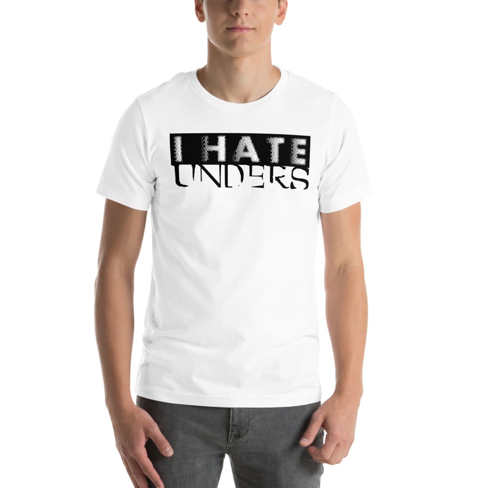 I Hate Unders Unisex T-Shirt