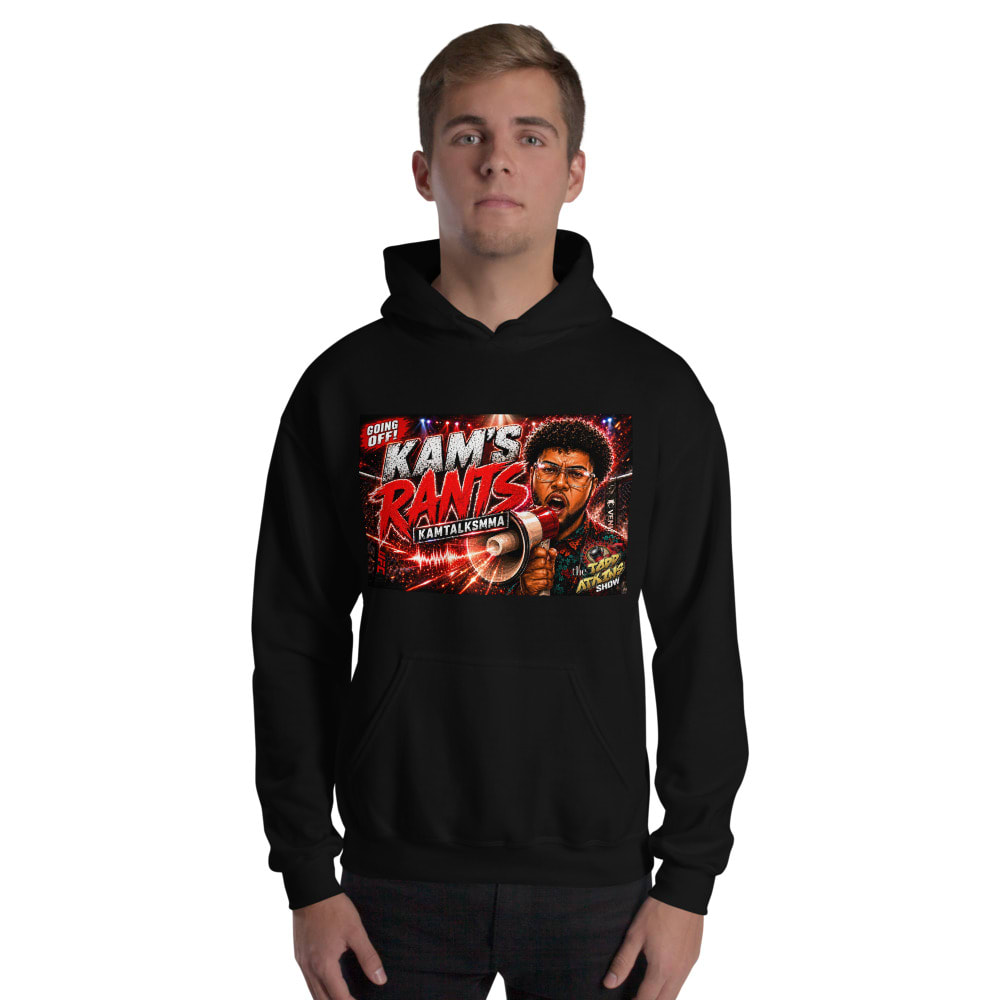 KAM’S RANTS HOODIE