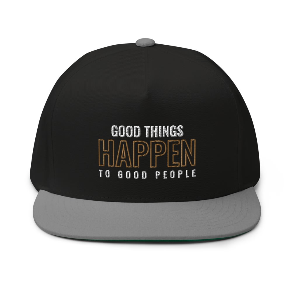   "Good things HAPPEN to Good people" by Brad Quast Hat