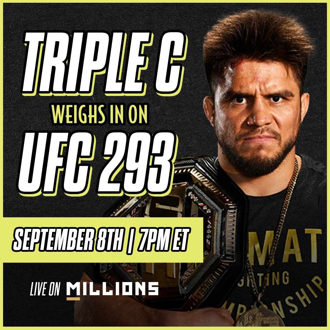 Triple C "Weighs In" on UFC 293. Hosted by Henry Cejudo. Weigh In streamed separately. September 8th, 2023, Only on MILLIONS.co