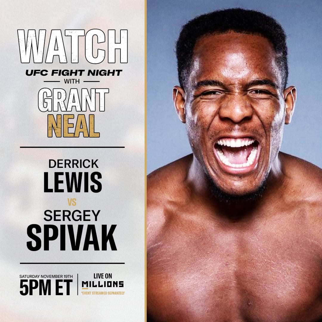 Grant Neal: Free WatchParty. UFC Fight Night: Lewis vs. Spivak. November 19, 2022, Only on MILLIONS.co