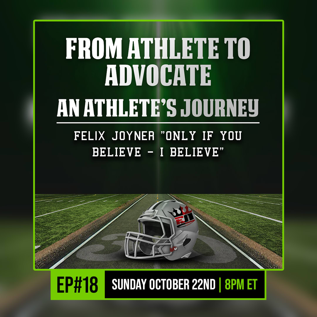 Felix Joyner. Podcast. From Athlete To Advocate an Athlete’s Journey. October 22nd, 2023