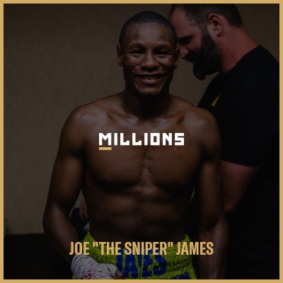 Join Boxing Athlete, Joe "The Sniper" James, for a live streaming event on MILLIONS.co