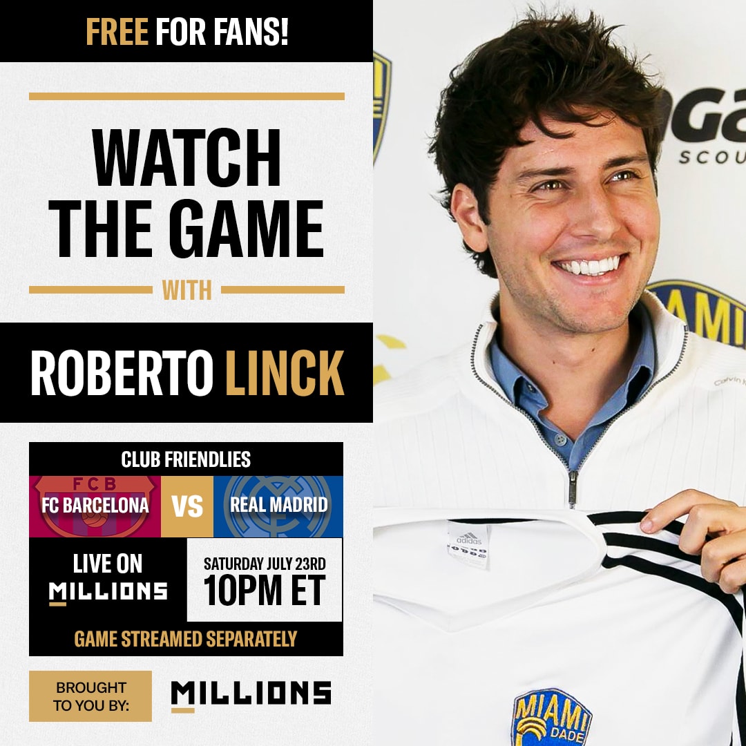 Roberto Linck: Free WatchParty. FC Barcelona vs. Real Madrid. July 23, 2022, Only on MILLIONS.co