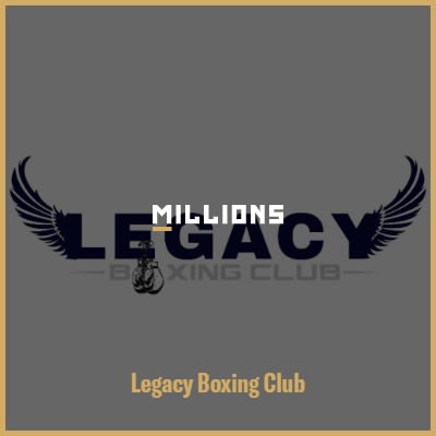Join Boxing Organization, Legacy Boxing Club, for a live streaming event on MILLIONS.co