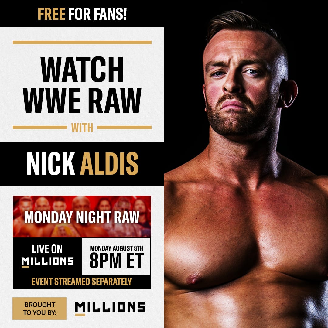 Nick Aldis: Free WatchParty. Monday Night Raw. August 8, 2022, Only on MILLIONS.co
