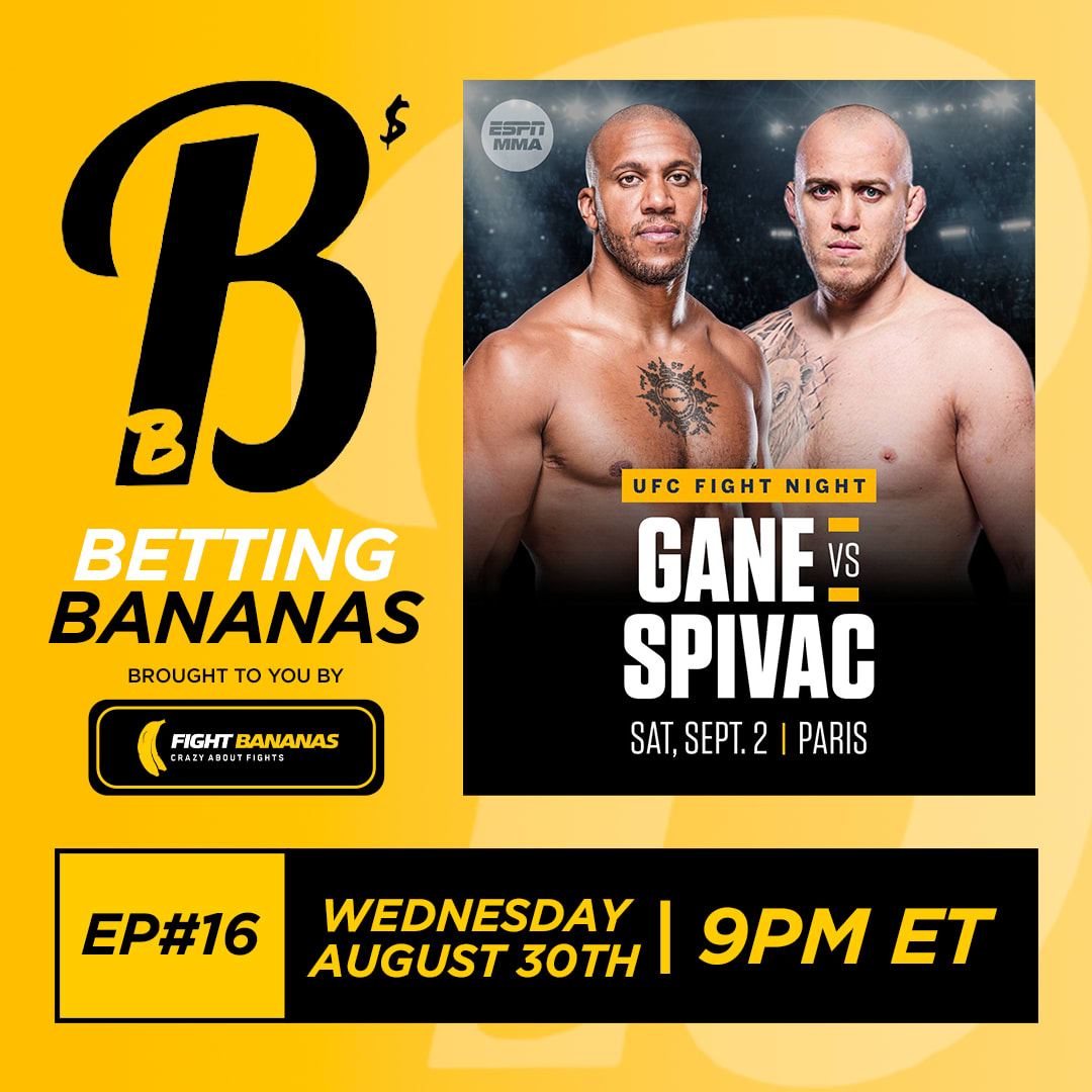 Fight Bananas. Podcast. Betting Bananas. August 30th, 2023