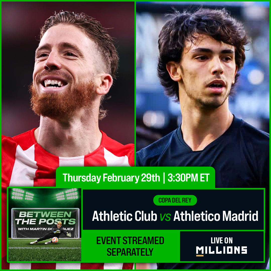 Martin Dominguez. Copa del Rey WatchParty. Game streamed separately. February 29th, 2024, Only on MILLIONS.co