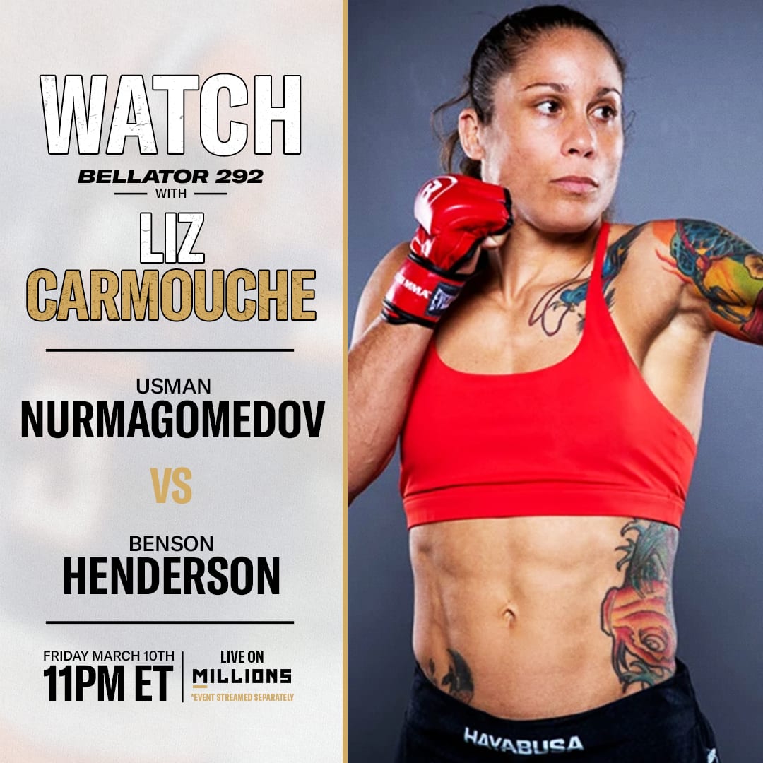 Liz Carmouche: Free WatchParty. Bellator 292: Nurmagomedov vs. Henderson. March 10, 2023, Only on MILLIONS.co