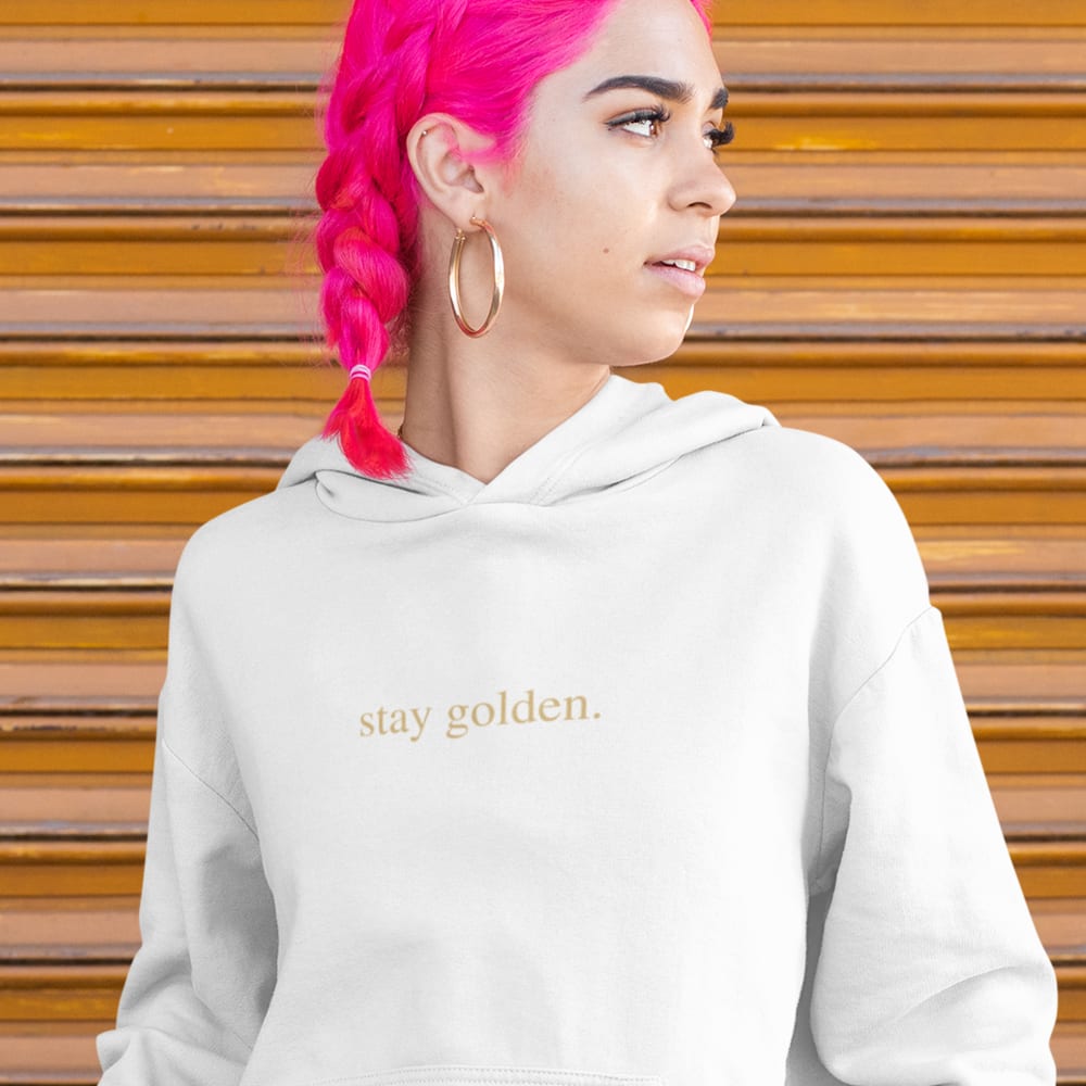 “stay golden.” - Hoodie