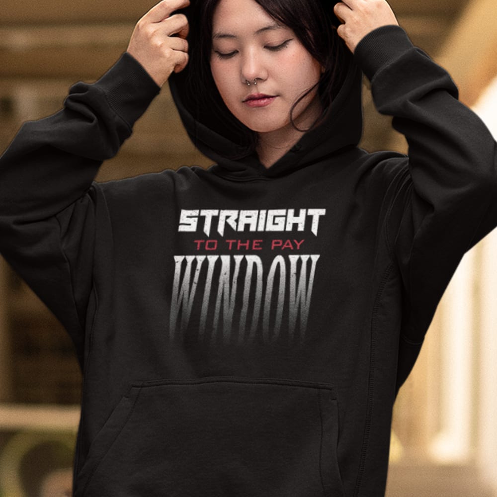 "Straight to the Pay Window" by Driving The Line Women's Hoodie