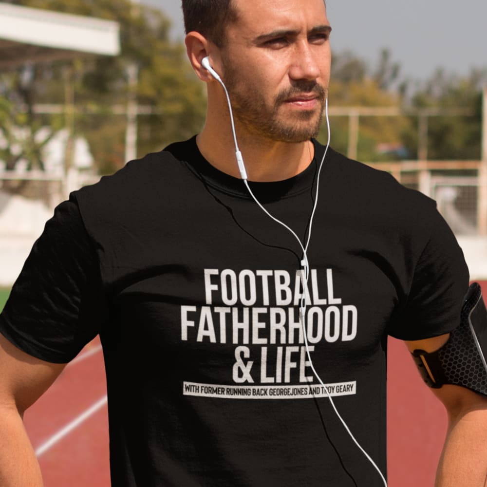 Football Fatherhood & Life by George Jones T-Shirt, White Logo