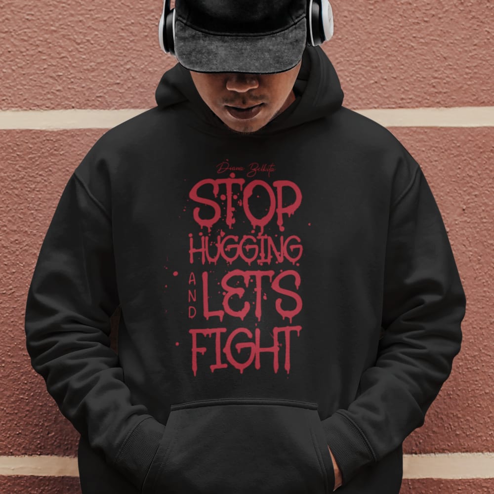  Stop Hugging and Let's Fight by Diana Belbita Men's Hoodie