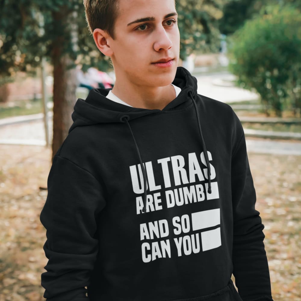 Ultras are Dumb and so can You by Tyler Andrews Men's Hoodie, White Logo