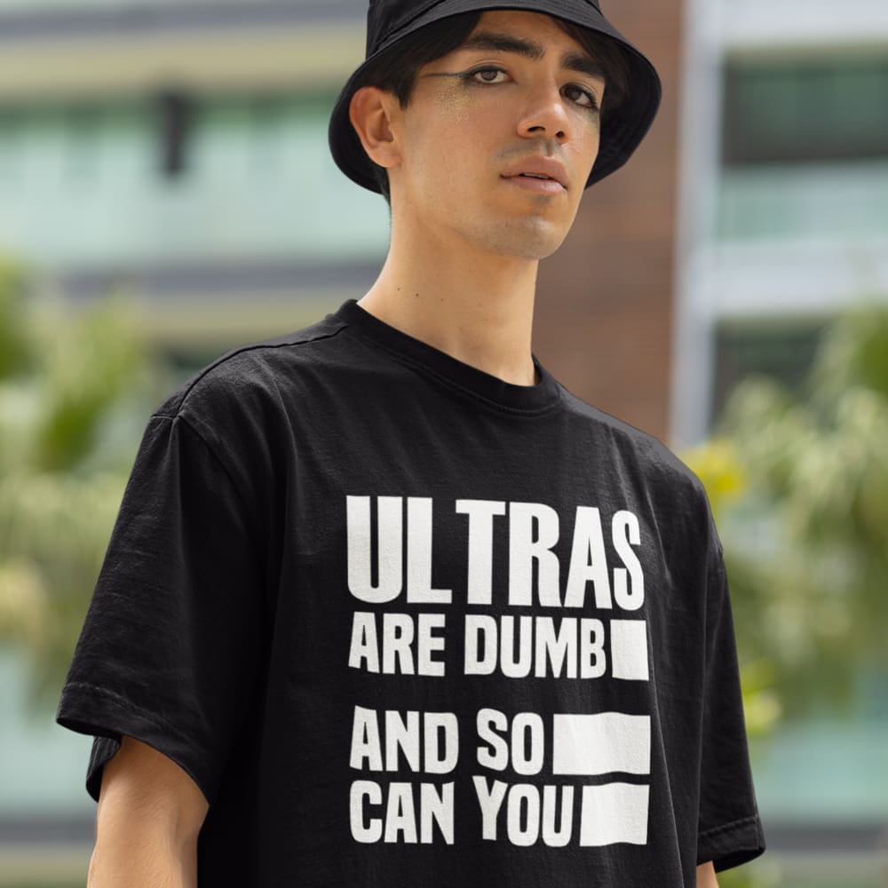 Ultras are Dumb and so can You by Tyler Andrews Men's T-Shirt, White Logo