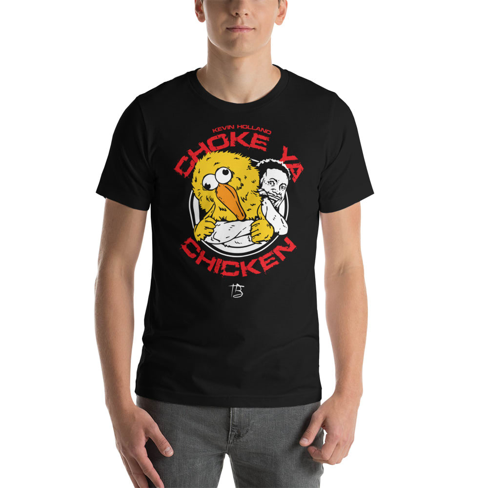 "Choke Ya Chicken" by Kevin Holland, Limited Edition T-Shirt