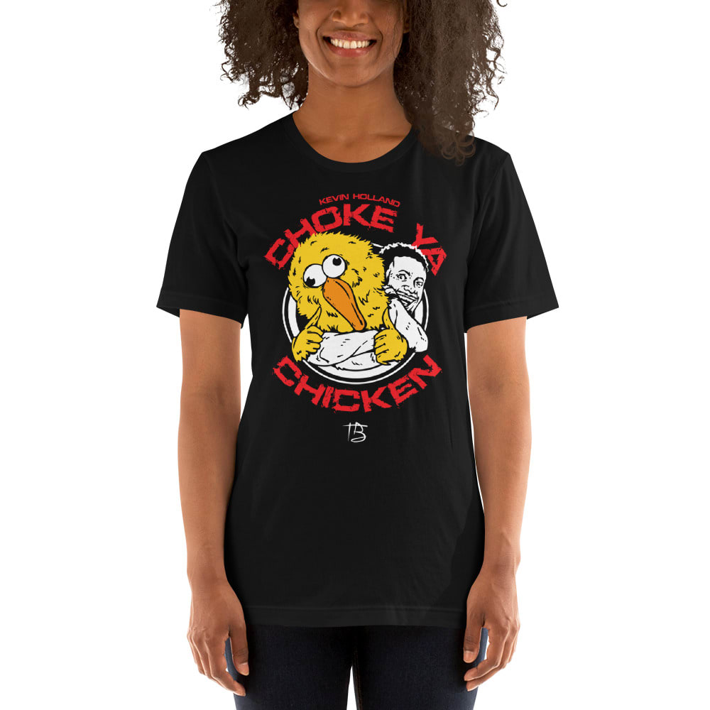 "Choke Ya Chicken" by Kevin Holland, Women's Limited Edition T-Shirt