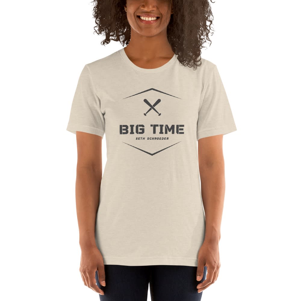  "Big Time " by Seth Schroeder Women's T- Shirt, Gray Logo