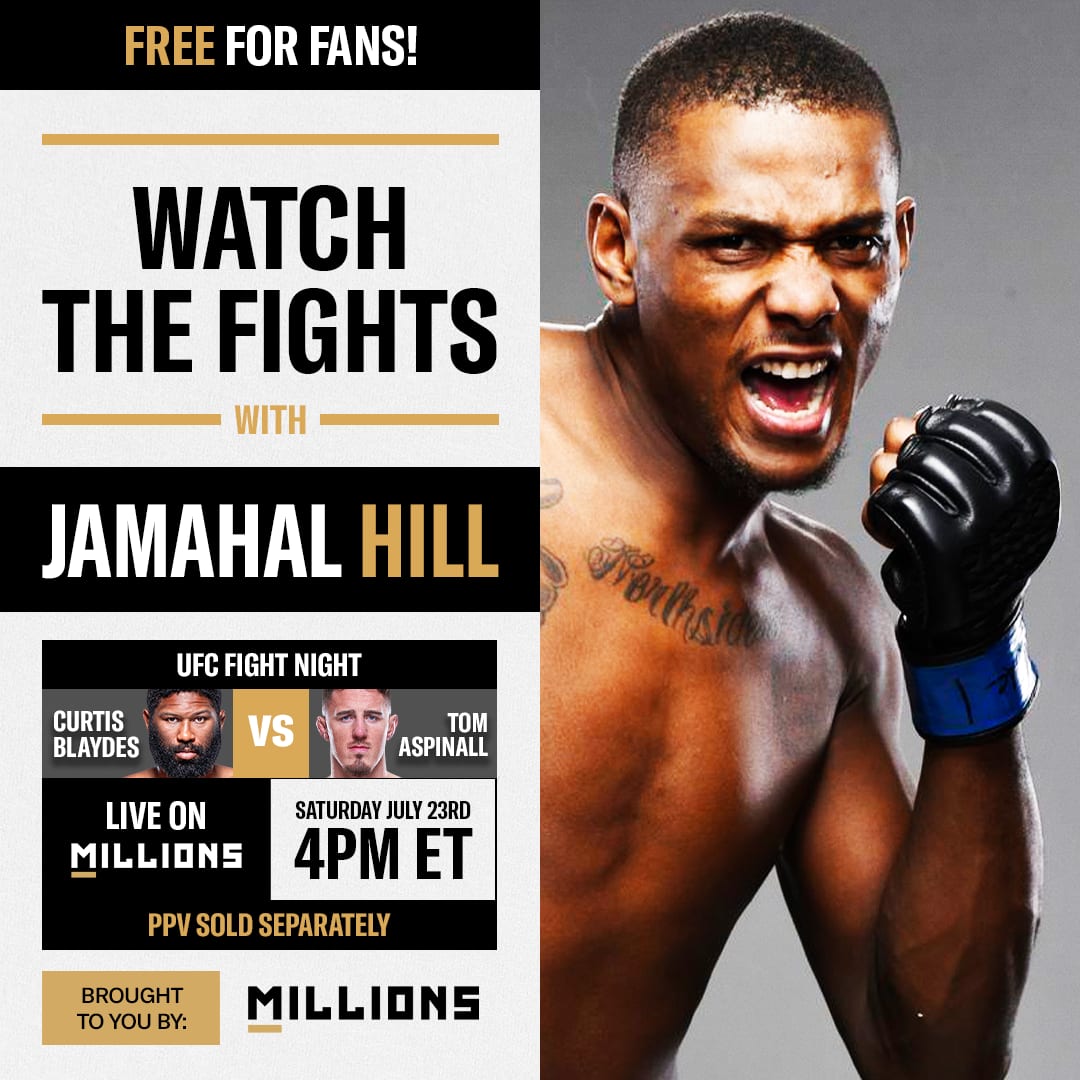 Jamahal Hill: Free WatchParty. UFC Fight Night: Blaydes vs. Aspinall. July 23, 2022, Only on MILLIONS.co