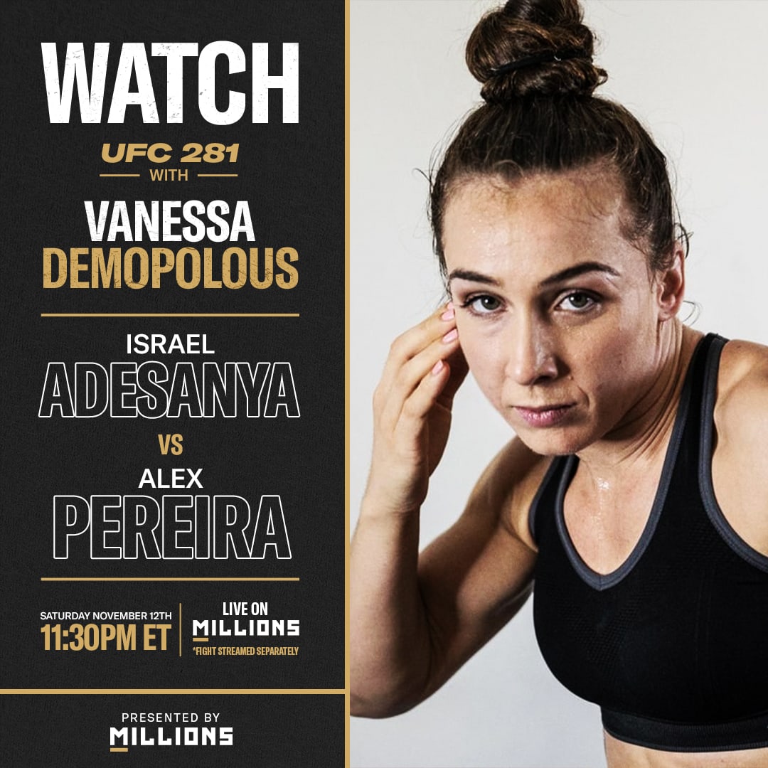 Vanessa Demopoulos: Free WatchParty. UFC 281: Adesanya vs. Pereira. November 12, 2022, Only on MILLIONS.co