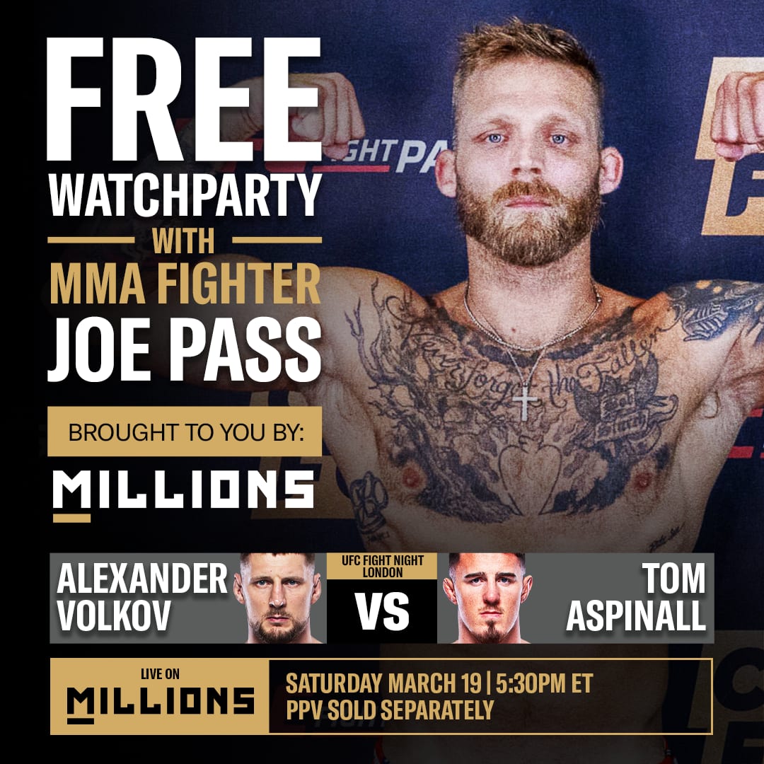 FREE UFC Fight Night London WatchParty with MMA Fighter Joe Pass brought to you by MILLIONS