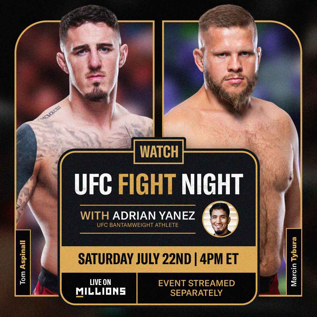 Adrian Yanez. UFC WatchParty. Fight streamed separately. July 22nd, 2023, Only on MILLIONS.co
