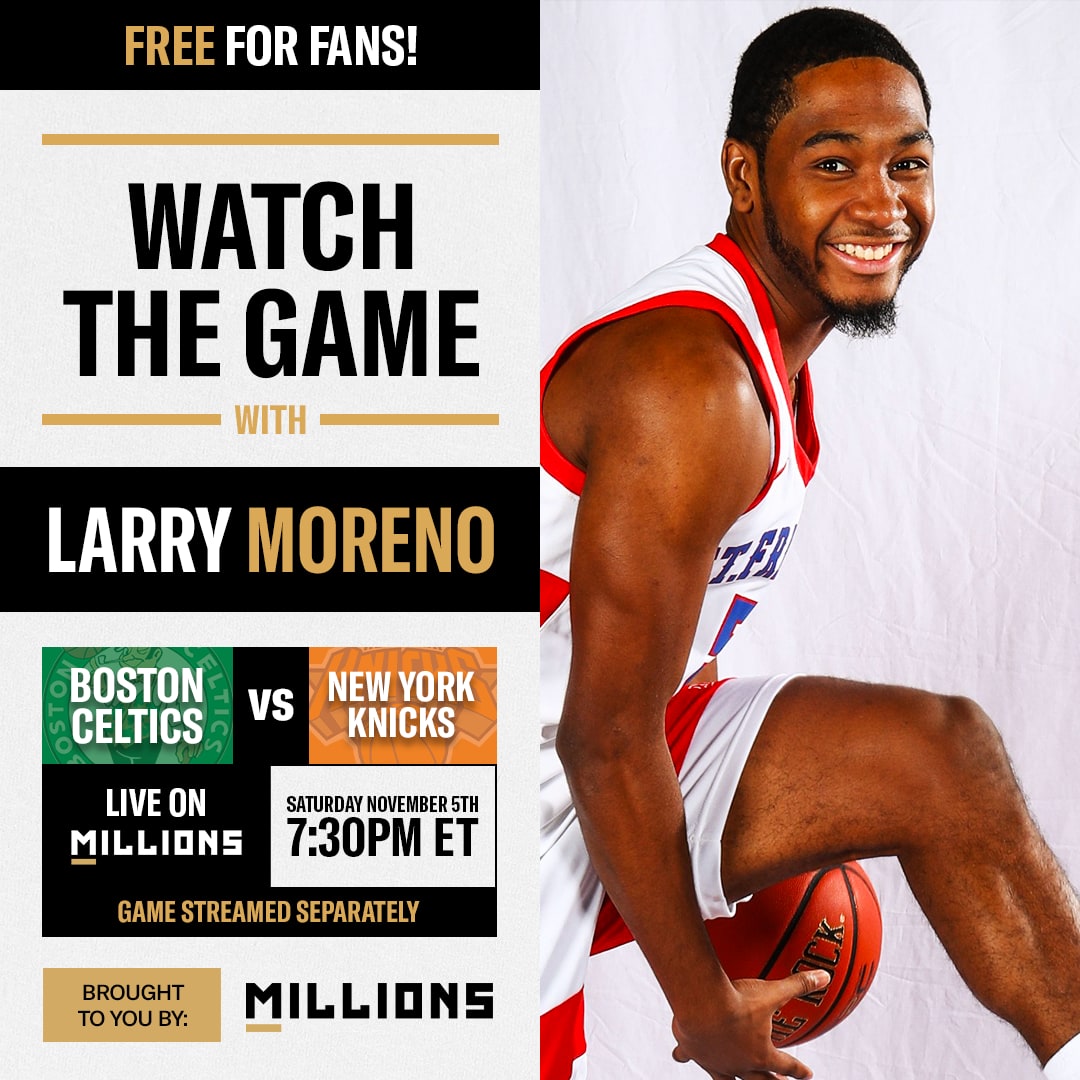 Larry Moreno: Free WatchParty. Boston Celtics vs. New York Knicks. November 5, 2022, Only on MILLIONS.co