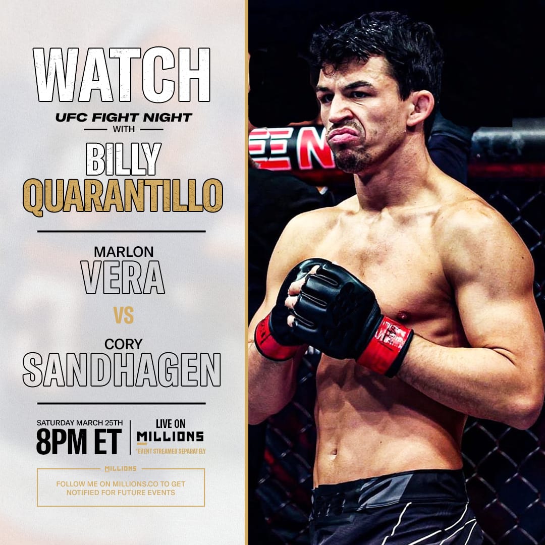 Billy Quarantillo: Free WatchParty. UFC Fight Night: Vera vs. Sandhagen. March 25, 2023, Only on MILLIONS.co