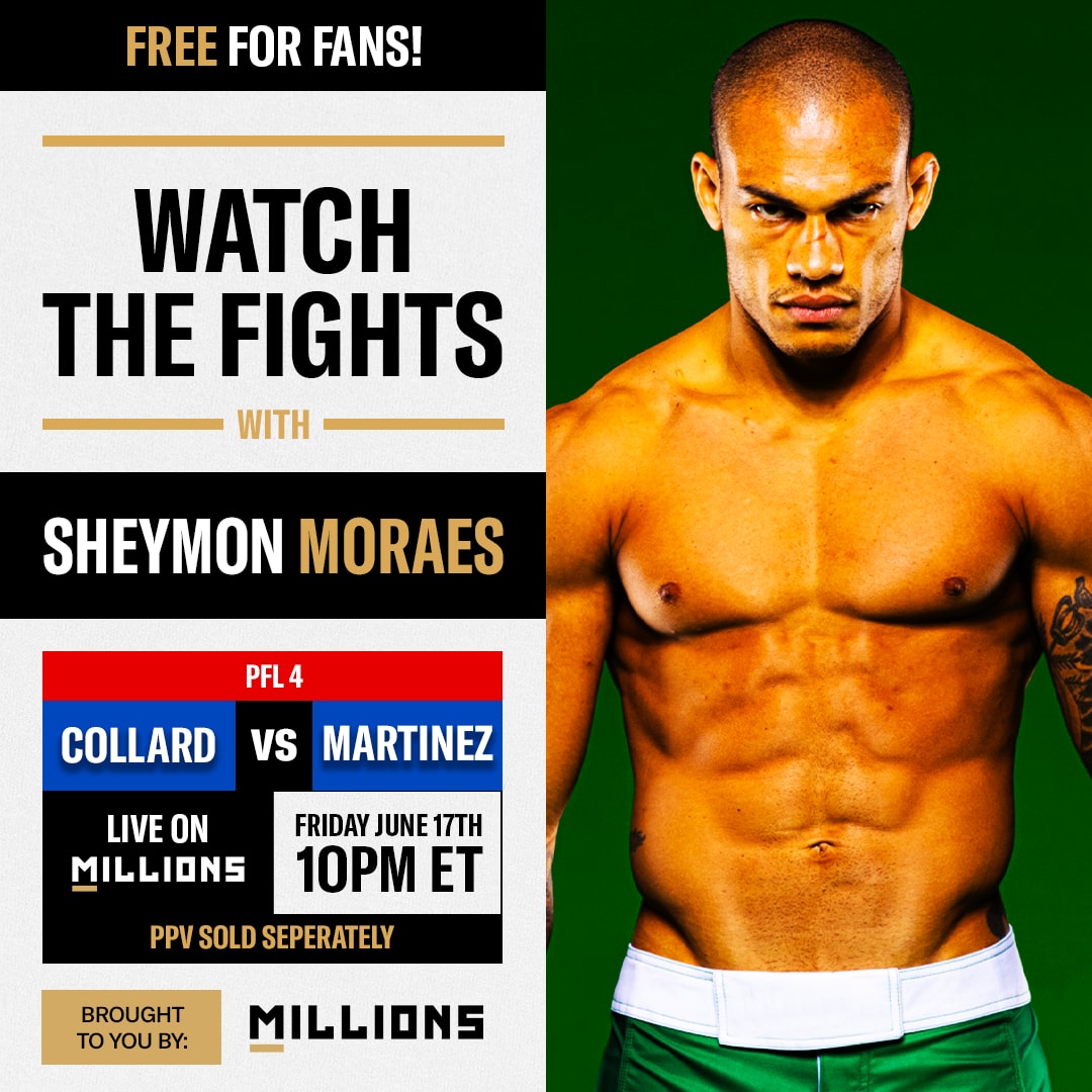 Sheymon Moraes: Free WatchParty. PFL 4. June 17, 2022, Only on MILLIONS.co