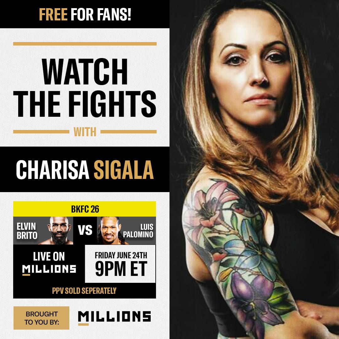 Charisa Sigala: Free WatchParty. BKFC 26: Brito vs. Palomino. June 24, 2022, Only on MILLIONS.co