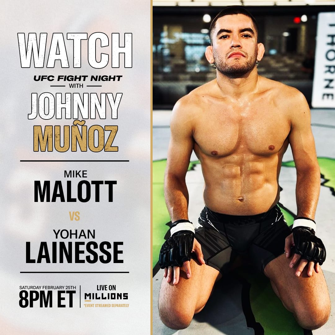Johnny Munoz: Free WatchParty. UFC Fight Night: Malott vs. Lainesse. February 25, 2023, Only on MILLIONS.co