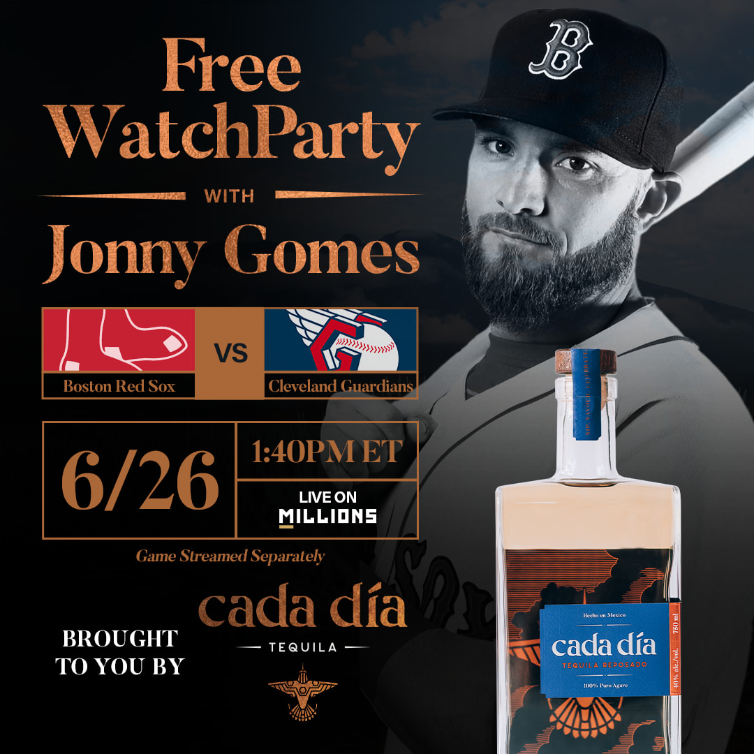 Jonny Gomes: Free WatchParty. Boston Red Sox vs. Cleveland Guardians. June 26, 2022, Brought to you by cada día Tequila
