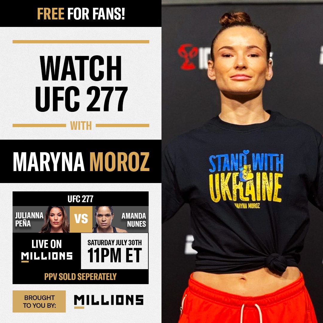 Maryna Moroz: Free WatchParty. UFC 277: Peña vs. Nunes. July 30, 2022, Only on MILLIONS.co