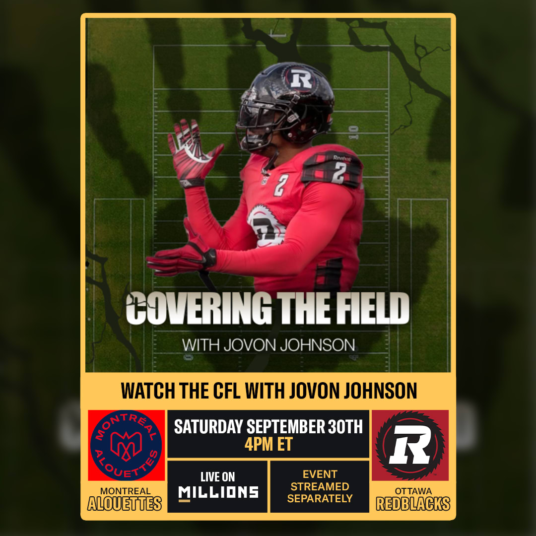 Jovon Johnson. CFL WatchParty. Game streamed separately. September 30th, 2023, Only on MILLIONS.co