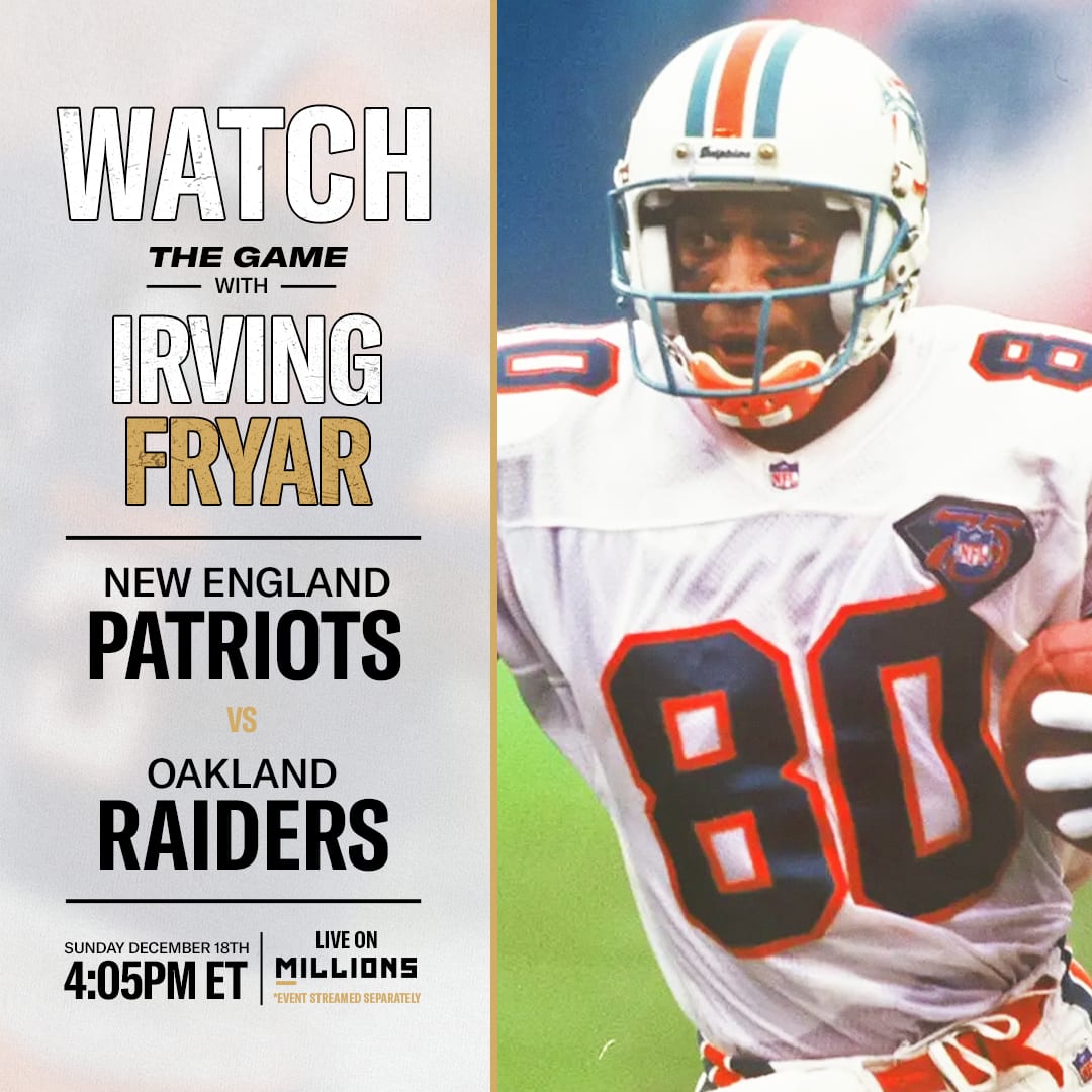 Irving Fryar: Free WatchParty. New England Patriots vs. the Oakland Raiders. December 18, 2022, Only on MILLIONS.co